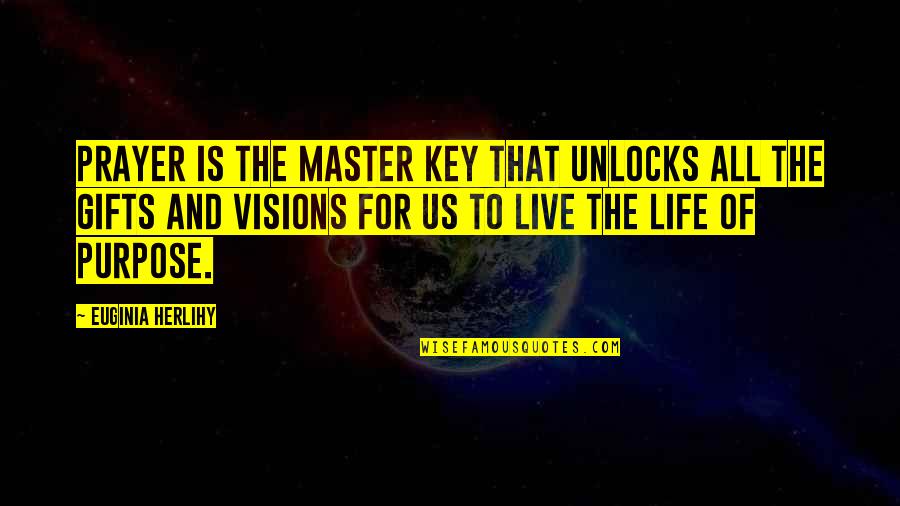 Exam Results Quotes By Euginia Herlihy: Prayer is the master key that unlocks all