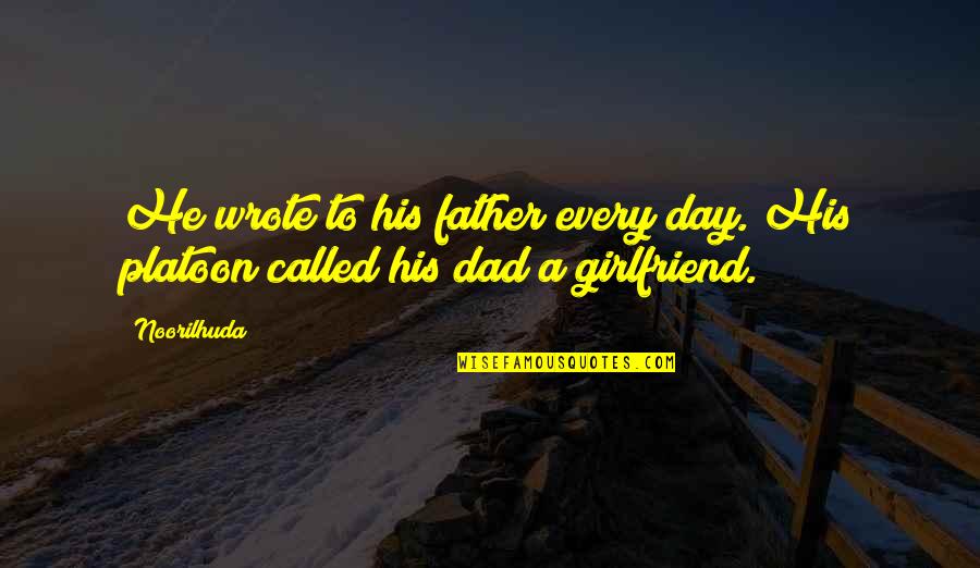 Example For Regular Quotes By Noorilhuda: He wrote to his father every day. His