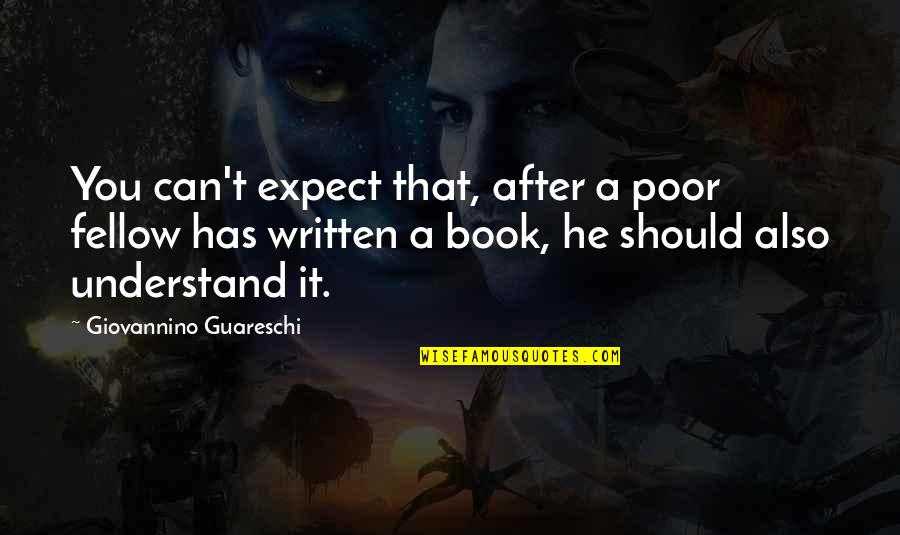 Example Of Self Awareness Quotes By Giovannino Guareschi: You can't expect that, after a poor fellow