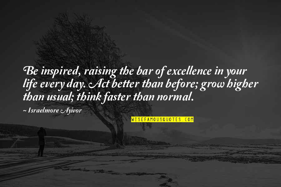 Excel If Quotes By Israelmore Ayivor: Be inspired, raising the bar of excellence in