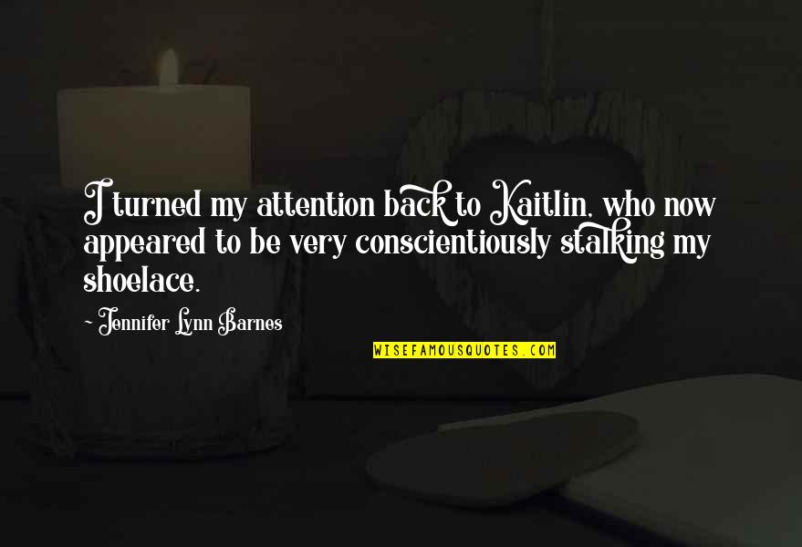 Exceptie De Neexecutare Quotes By Jennifer Lynn Barnes: I turned my attention back to Kaitlin, who