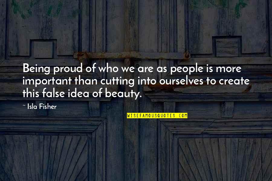 Exceptionnelle Francais Quotes By Isla Fisher: Being proud of who we are as people