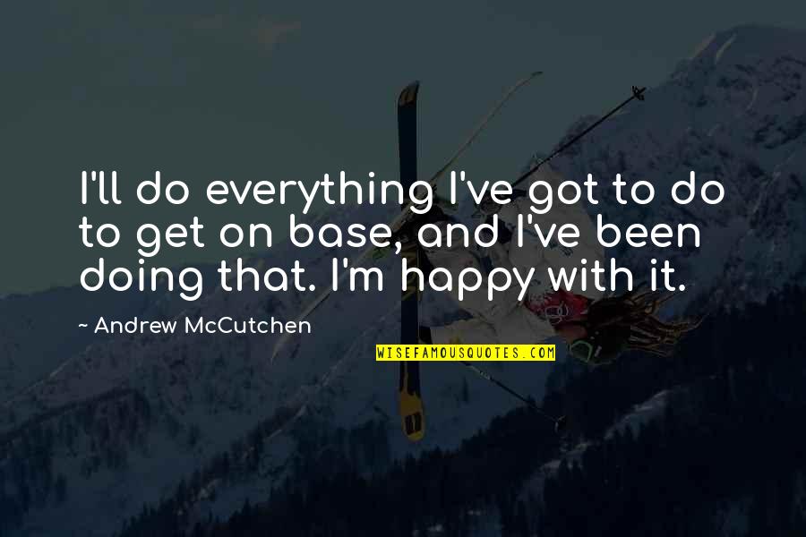 Exclamation Point Yt Quotes By Andrew McCutchen: I'll do everything I've got to do to