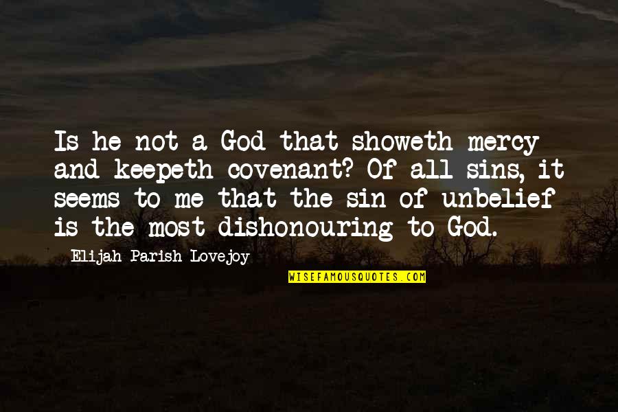 Exclamation Point Yt Quotes By Elijah Parish Lovejoy: Is he not a God that showeth mercy