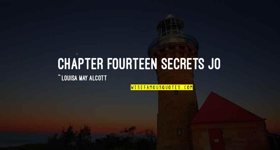 Exercent Synonyme Quotes By Louisa May Alcott: CHAPTER FOURTEEN SECRETS Jo