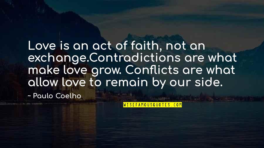 Exercise Funnies Quotes By Paulo Coelho: Love is an act of faith, not an