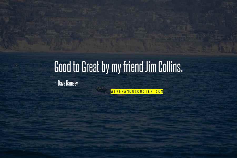 Exercising With Music Quotes By Dave Ramsey: Good to Great by my friend Jim Collins.