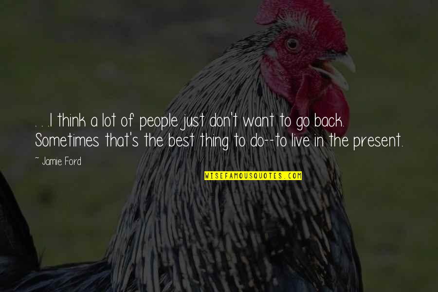 Exhorts Define Quotes By Jamie Ford: . . .I think a lot of people