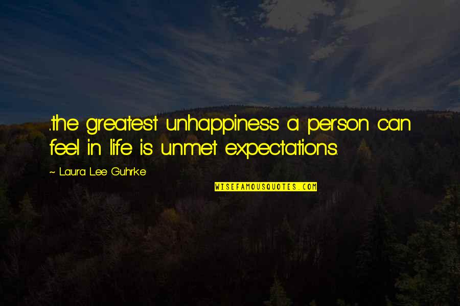 Expectations In Life Quotes By Laura Lee Guhrke: ..the greatest unhappiness a person can feel in