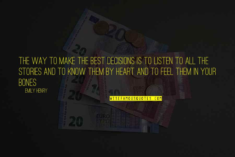 Expectedto Quotes By Emily Henry: The way to make the best decisions is