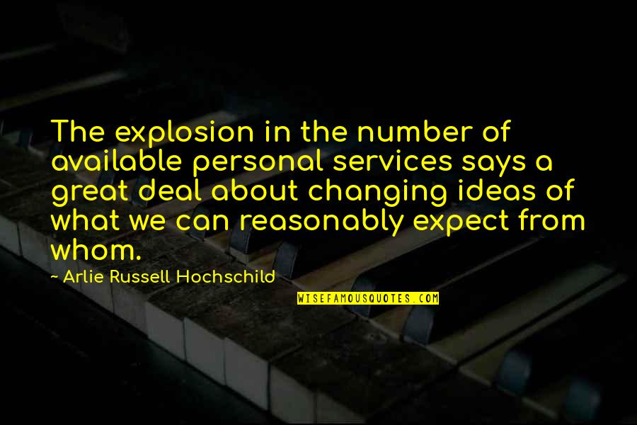 Explosion Quotes By Arlie Russell Hochschild: The explosion in the number of available personal