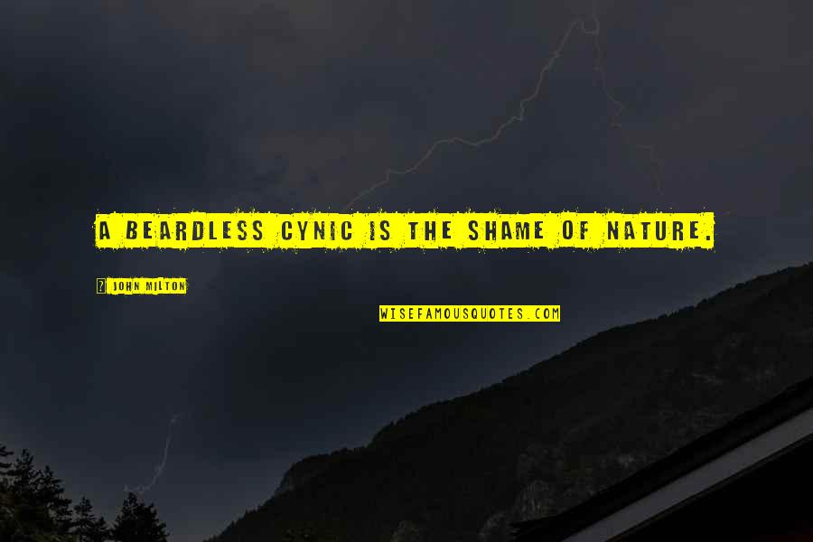 Expounds Dictionary Quotes By John Milton: A beardless cynic is the shame of nature.