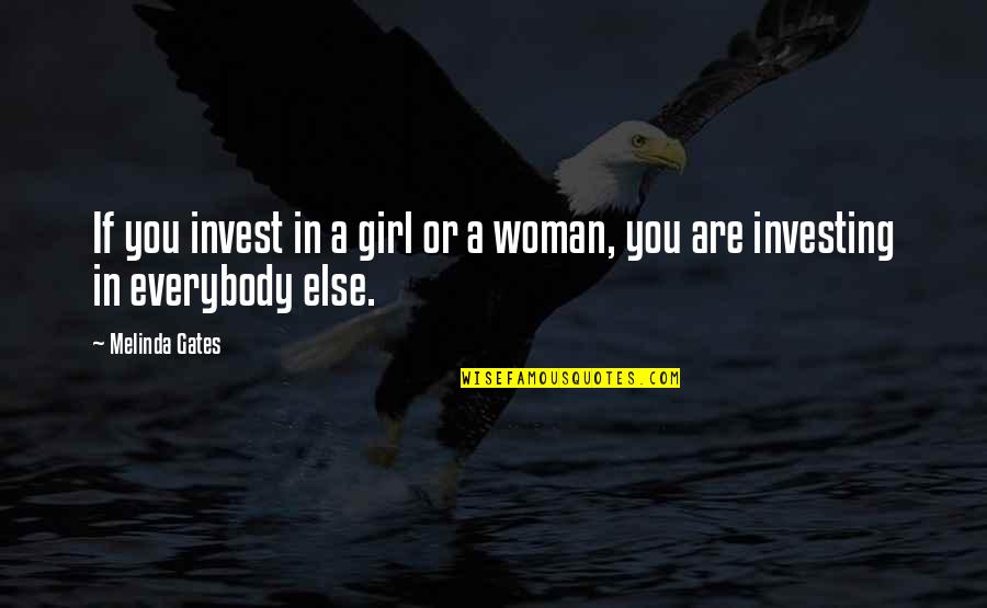 Exprima Dex Quotes By Melinda Gates: If you invest in a girl or a