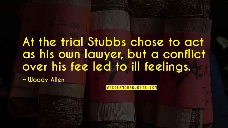 Extatica Quotes By Woody Allen: At the trial Stubbs chose to act as