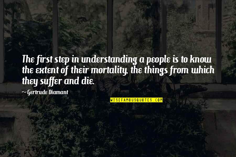 Extent Quotes By Gertrude Diamant: The first step in understanding a people is