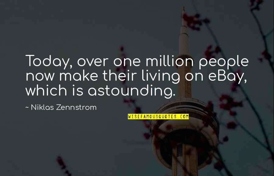 Extractors Dinosaurs Quotes By Niklas Zennstrom: Today, over one million people now make their