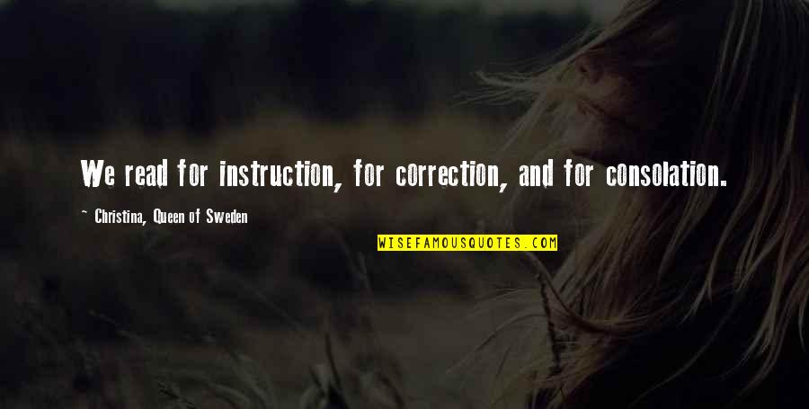 Eye Of Newt Quote Quotes By Christina, Queen Of Sweden: We read for instruction, for correction, and for