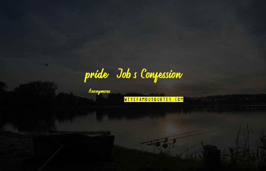 Eye Pupil Quotes By Anonymous: pride." Job's Confession