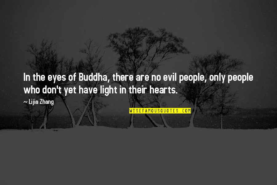 Eyes Never Seen Quotes By Lijia Zhang: In the eyes of Buddha, there are no