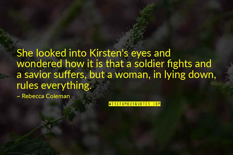 Eyes Of Women Quotes By Rebecca Coleman: She looked into Kirsten's eyes and wondered how