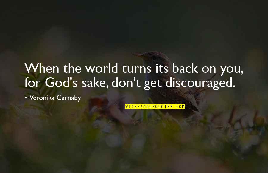 Eylure Quotes By Veronika Carnaby: When the world turns its back on you,