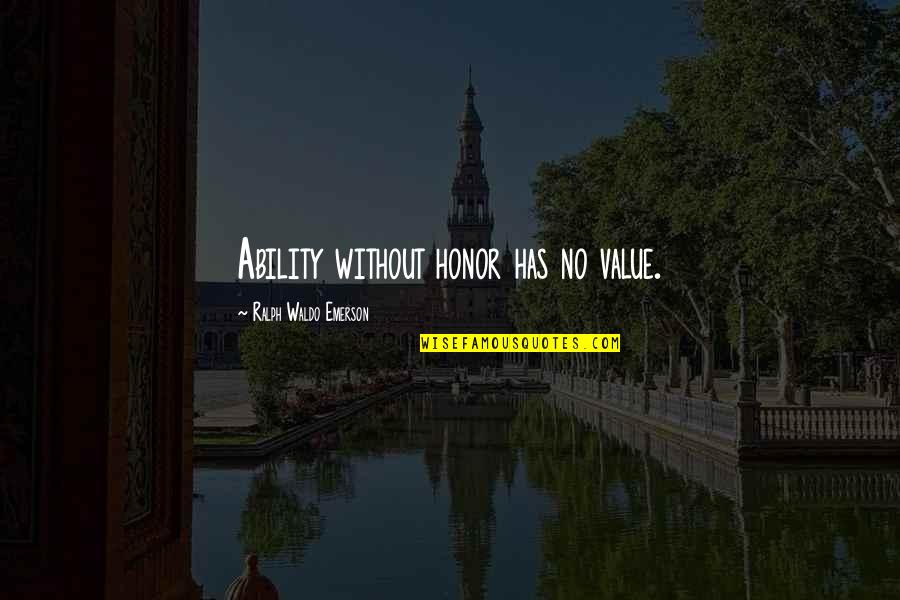 Ezinma Things Fall Apart Quotes By Ralph Waldo Emerson: Ability without honor has no value.