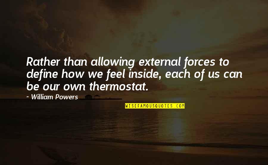 F Legazpi Village Quotes By William Powers: Rather than allowing external forces to define how