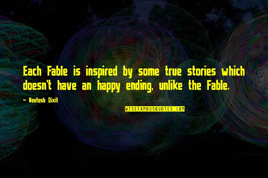 Fable 3 Quotes By Neetesh Dixit: Each Fable is inspired by some true stories
