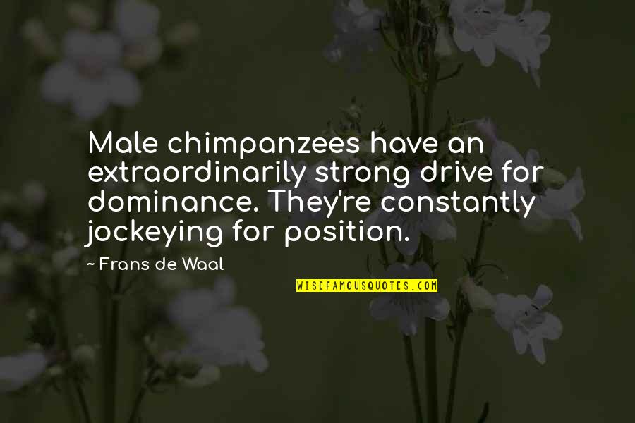 Facebook Banners Funny Quotes By Frans De Waal: Male chimpanzees have an extraordinarily strong drive for