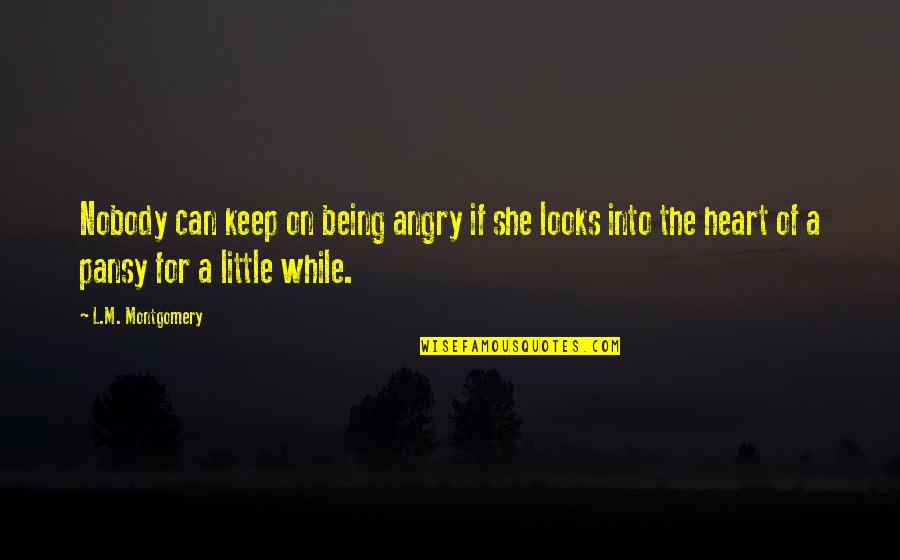 Facebook Status Update Quotes By L.M. Montgomery: Nobody can keep on being angry if she