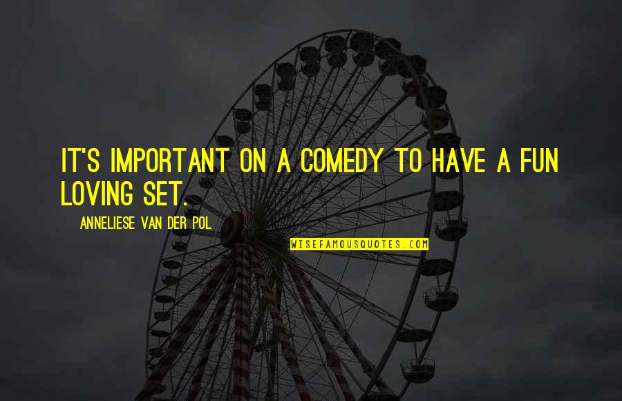 Facebook Uploads Quotes By Anneliese Van Der Pol: It's important on a comedy to have a