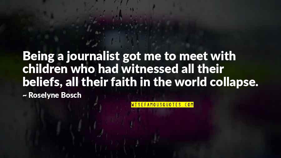 Facelessbook Quotes By Roselyne Bosch: Being a journalist got me to meet with