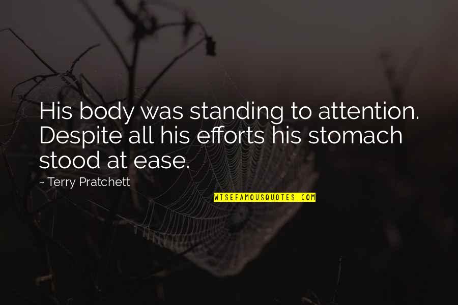 Facella Galleries Quotes By Terry Pratchett: His body was standing to attention. Despite all