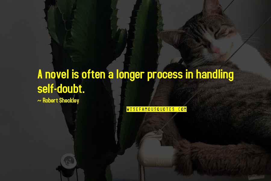 Facemire Foods Quotes By Robert Sheckley: A novel is often a longer process in