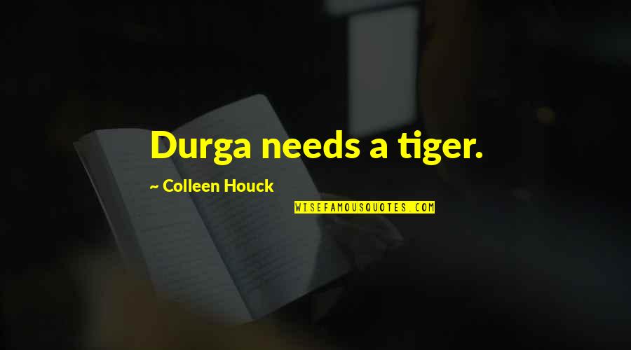 Facing The Storm Quotes By Colleen Houck: Durga needs a tiger.