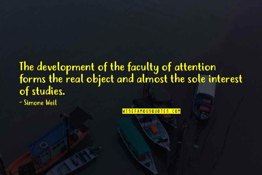 Faculty X Quotes By Simone Weil: The development of the faculty of attention forms