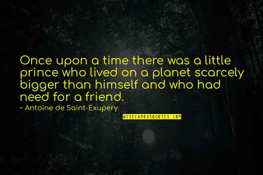 Fain Blake Quotes By Antoine De Saint-Exupery: Once upon a time there was a little