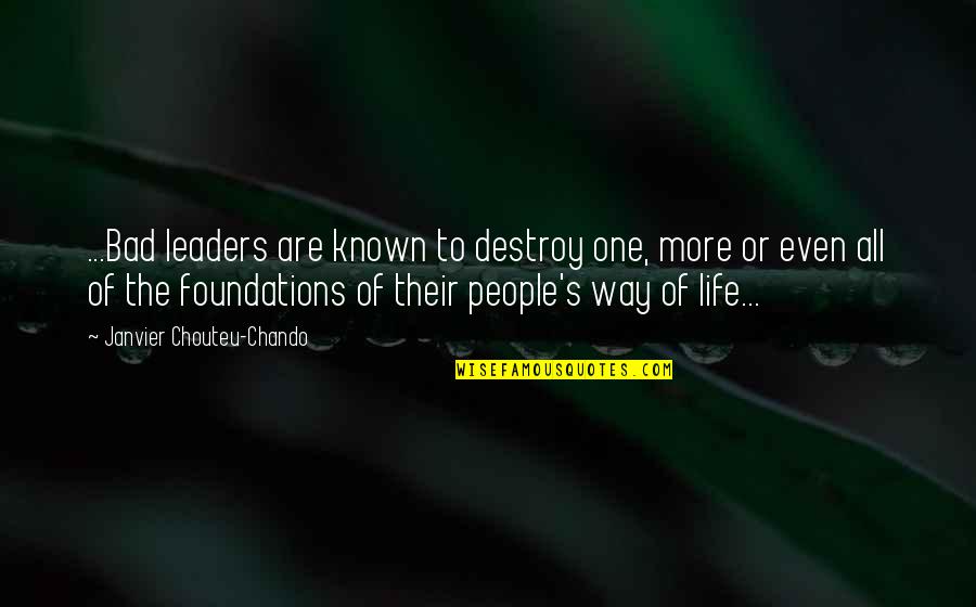 Faith Hope Love Family Quotes By Janvier Chouteu-Chando: ...Bad leaders are known to destroy one, more