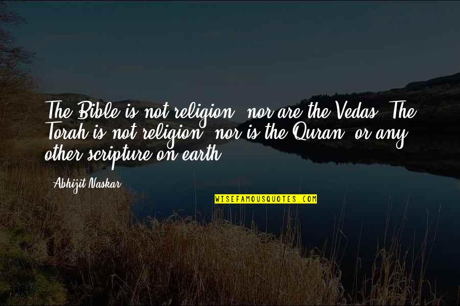 Faith On Self Quotes By Abhijit Naskar: The Bible is not religion, nor are the