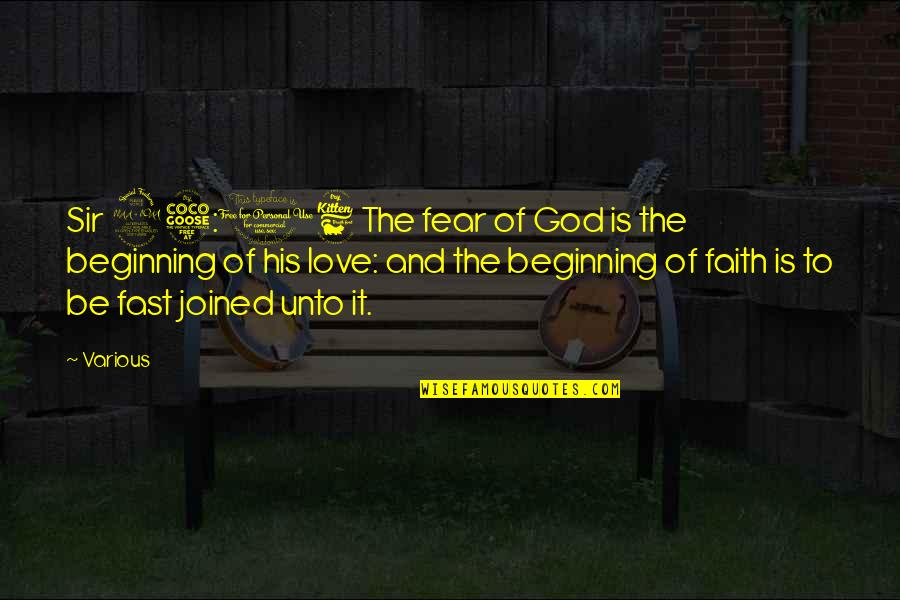 Faith Without Fear Quotes By Various: Sir 25:16 The fear of God is the