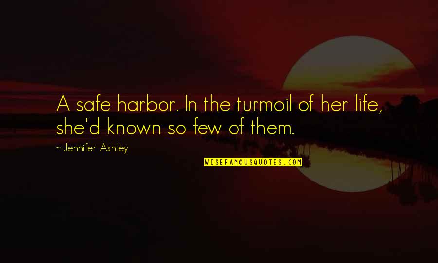 Falconet Quotes By Jennifer Ashley: A safe harbor. In the turmoil of her
