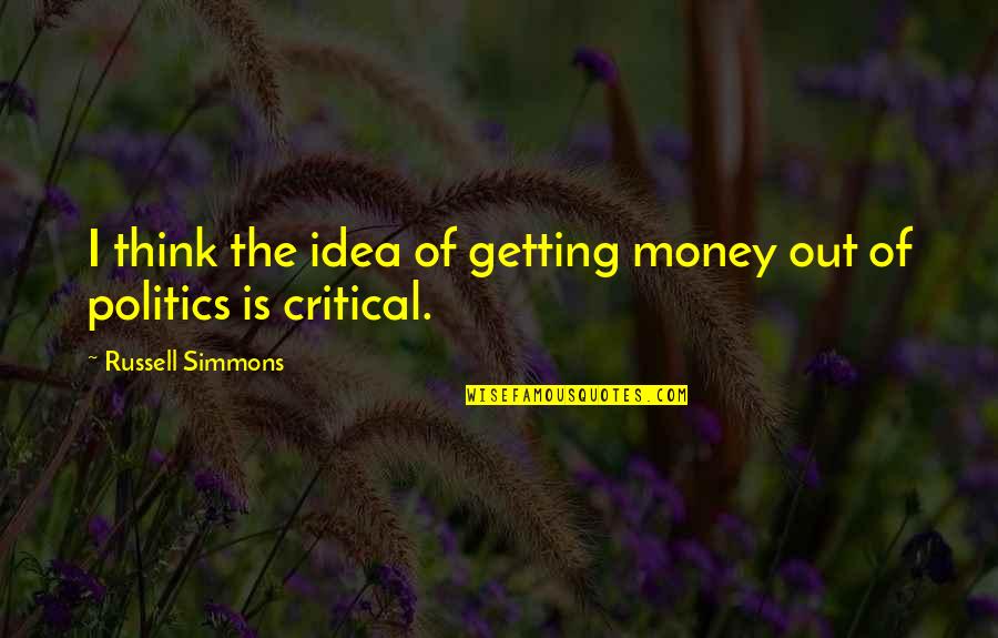 Falig Indonesia Quotes By Russell Simmons: I think the idea of getting money out