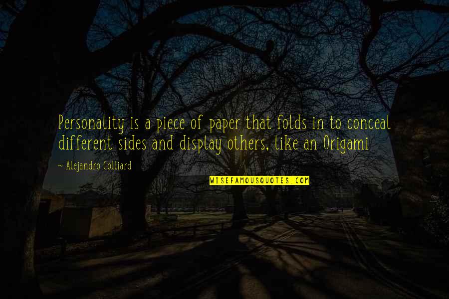 Falinedrawz Quotes By Alejandro Colliard: Personality is a piece of paper that folds