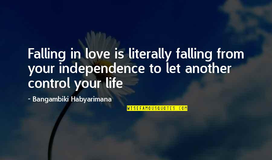 Fall Falling In Love Quotes By Bangambiki Habyarimana: Falling in love is literally falling from your