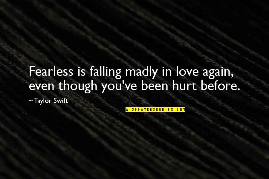 Fall Falling In Love Quotes By Taylor Swift: Fearless is falling madly in love again, even