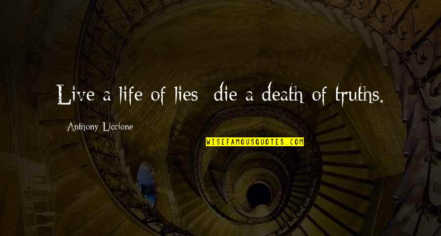 Fallout 1 Death Quotes By Anthony Liccione: Live a life of lies; die a death