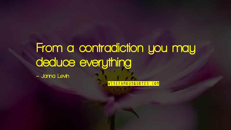 Family Coming Back Together Quotes By Janna Levin: From a contradiction you may deduce everything