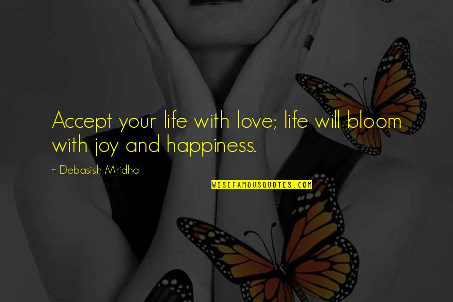 Family On Canvas Quotes By Debasish Mridha: Accept your life with love; life will bloom