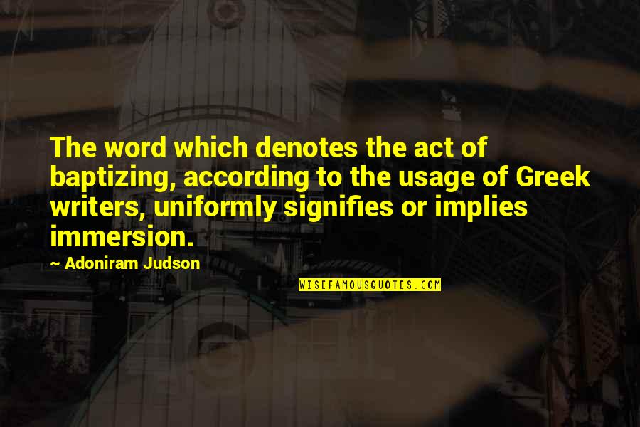 Family Shutterfly Quote Quotes By Adoniram Judson: The word which denotes the act of baptizing,