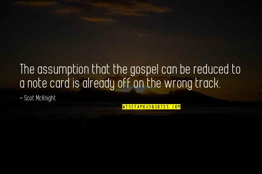 Famous 1960 Quotes By Scot McKnight: The assumption that the gospel can be reduced